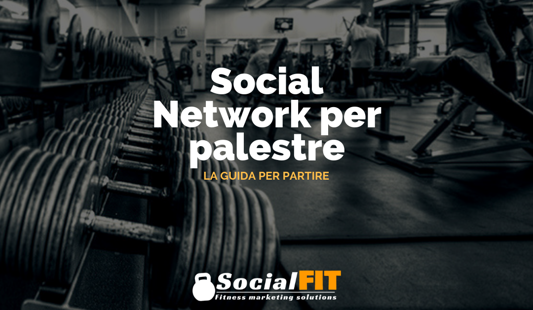 Social Network per palestre: la guida per partire