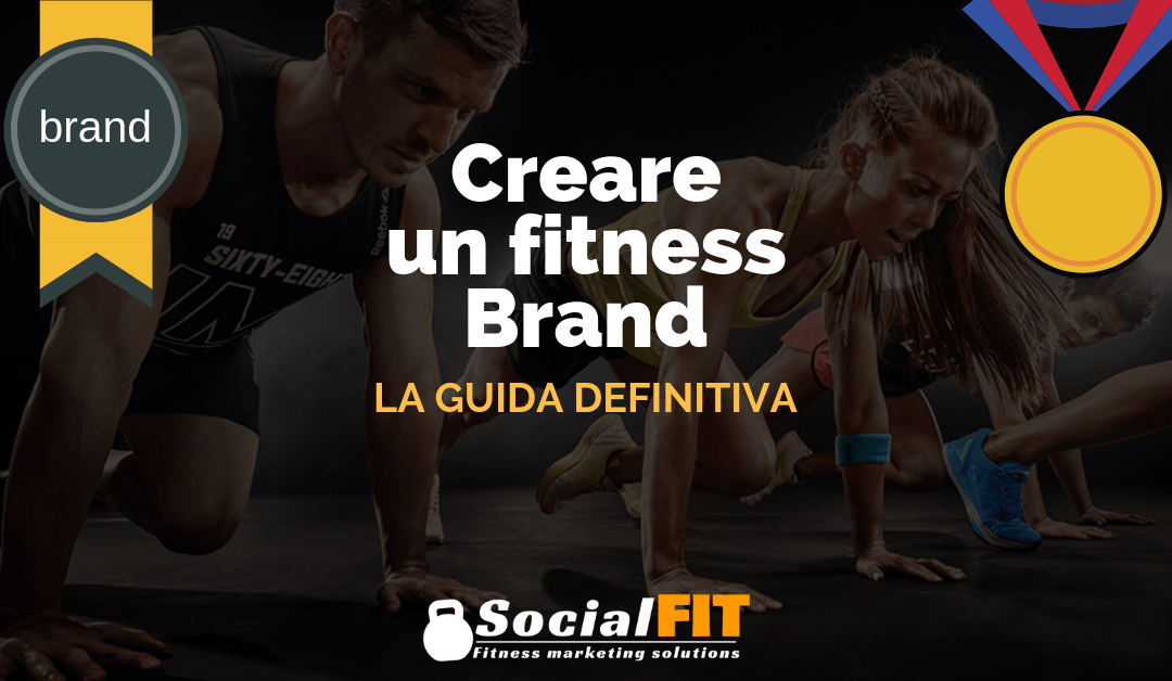 CREARE UN FITNESS BRAND: LA GUIDA DEFINITIVA