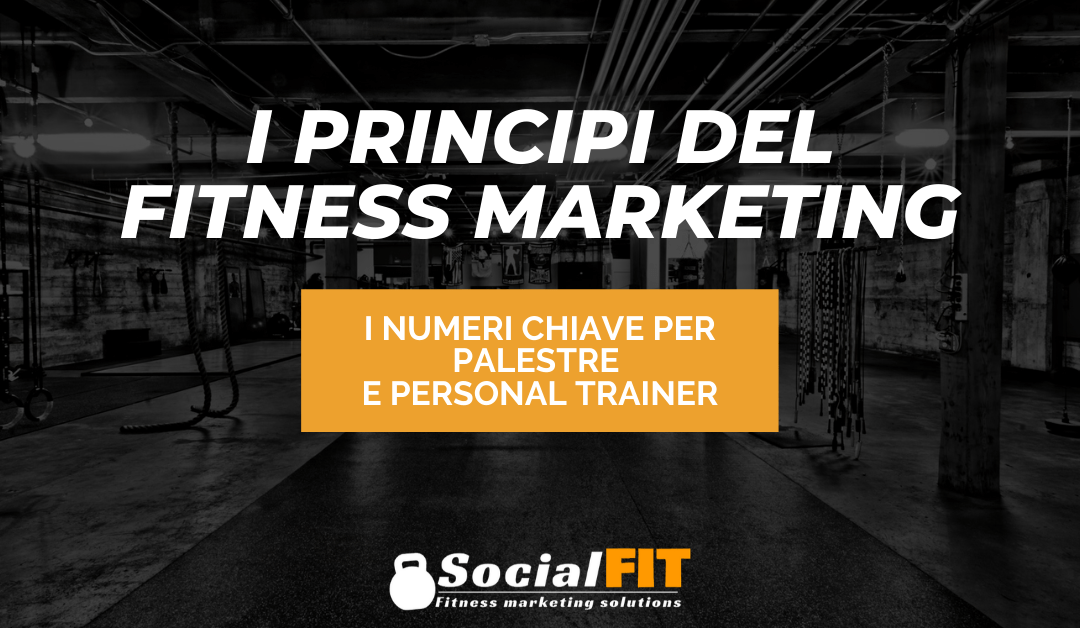 I Principi del Fitness Marketing – i numeri chiave per Palestre e Personal Trainer