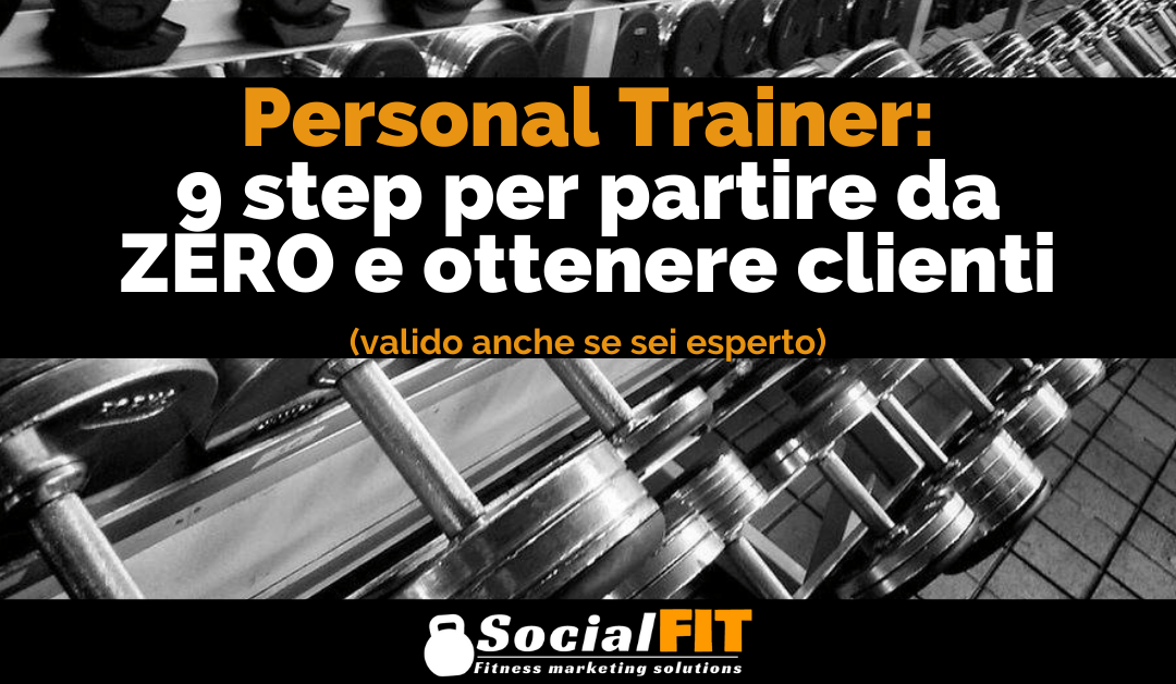 Personal Trainer: 9 step per partire da 0 e ottenere clienti (valido anche se sei esperto)